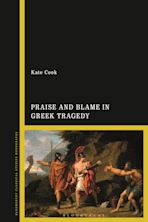 Praise and Blame in Greek Tragedy cover