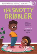 The Snotty Dribbler: A Bloomsbury Young Reader cover