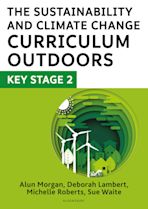 The Sustainability and Climate Change Curriculum Outdoors: Key Stage 2 cover