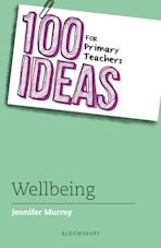 100 Ideas for Primary Teachers: Wellbeing cover